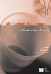 Methadone Maintenance Treatment: A Counsellor's Guide to Treatment|Entretien à la méthadone : Guide de traitement à l’intention des conseillers