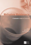 Methadone Maintenance Treatment: A Counsellor's Guide to Treatment